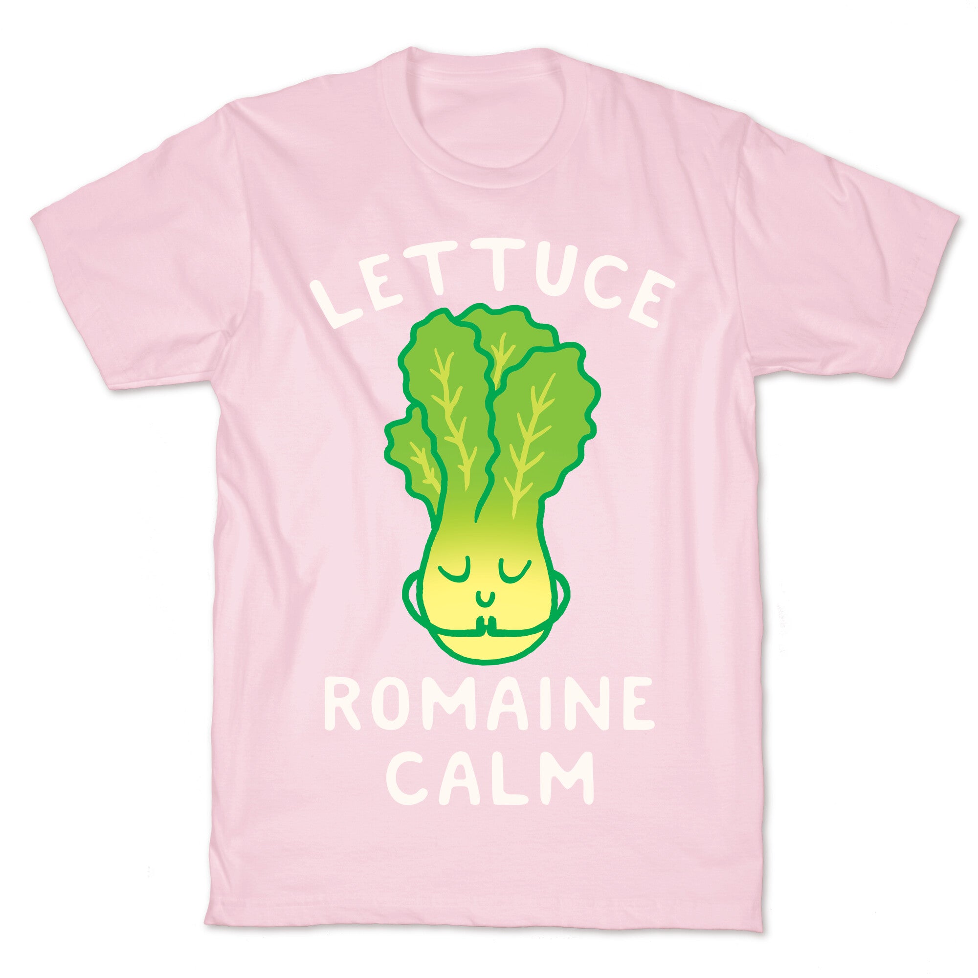 Lettuce Romaine Calm T-Shirt